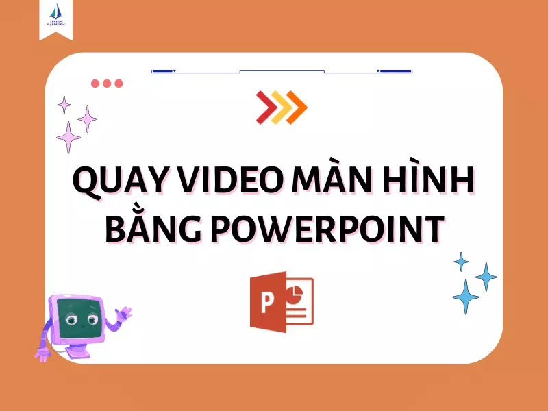 Quay video màn hình bằng PowerPoint