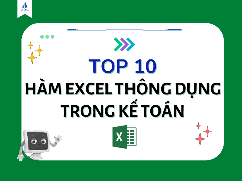 Top 10 các Hàm Excel thông dụng trong Kế toán