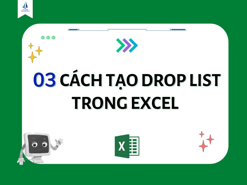 03 Cách tạo Drop list trong Excel nhanh chóng